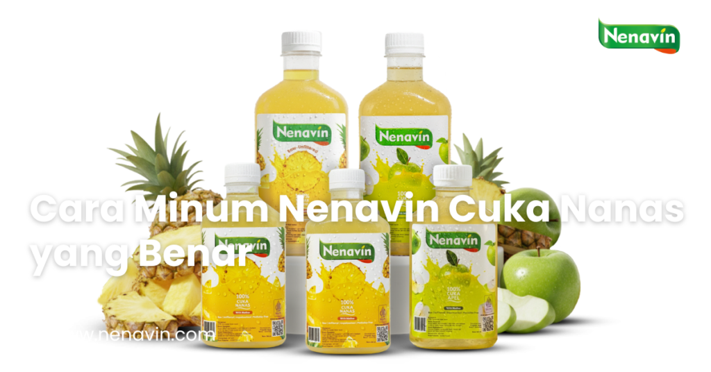Cara Minum Nenavin Cuka Nanas