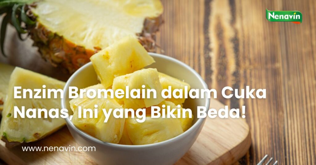 Enzim Bromelain dalam Cuka Nanas