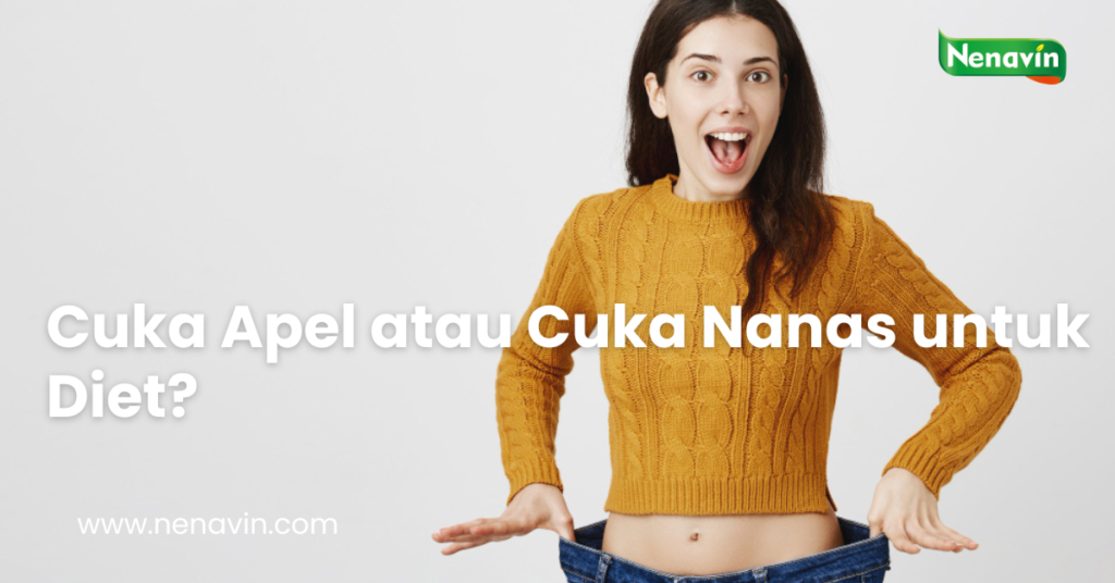 Cuka Apel atau Cuka Nanas untuk Diet?