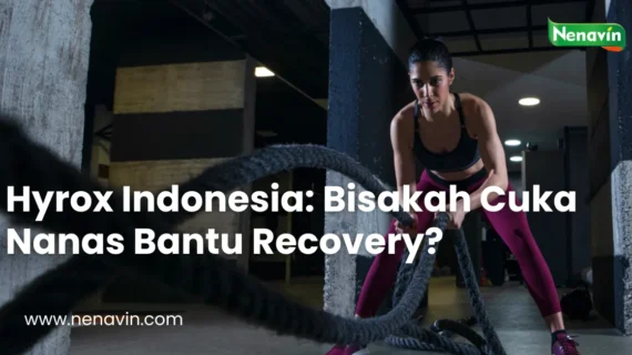 Hyrox Indonesia: Bisakah Cuka Nanas Bantu Recovery?