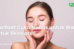 Manfaat Cuka Nanas untuk Wajah, Bisa Untuk Skincare?