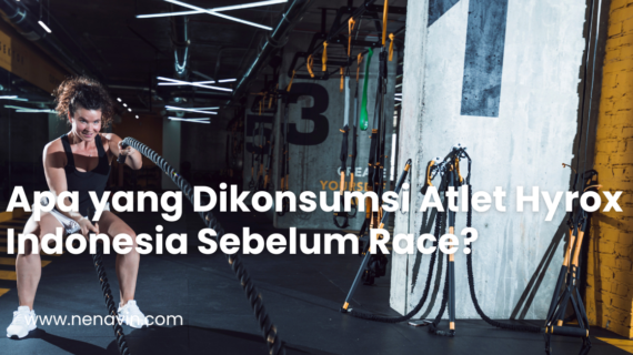 Apa yang Dikonsumsi Atlet Hyrox Indonesia Sebelum Race? Ini Rahasianya!
