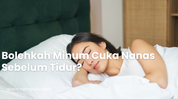 Bolehkah Minum Cuka Nanas Sebelum Tidur? Ini yang Perlu Kamu Tahu