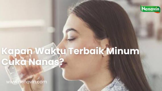 Kapan Waktu Terbaik Minum Cuka Nanas?