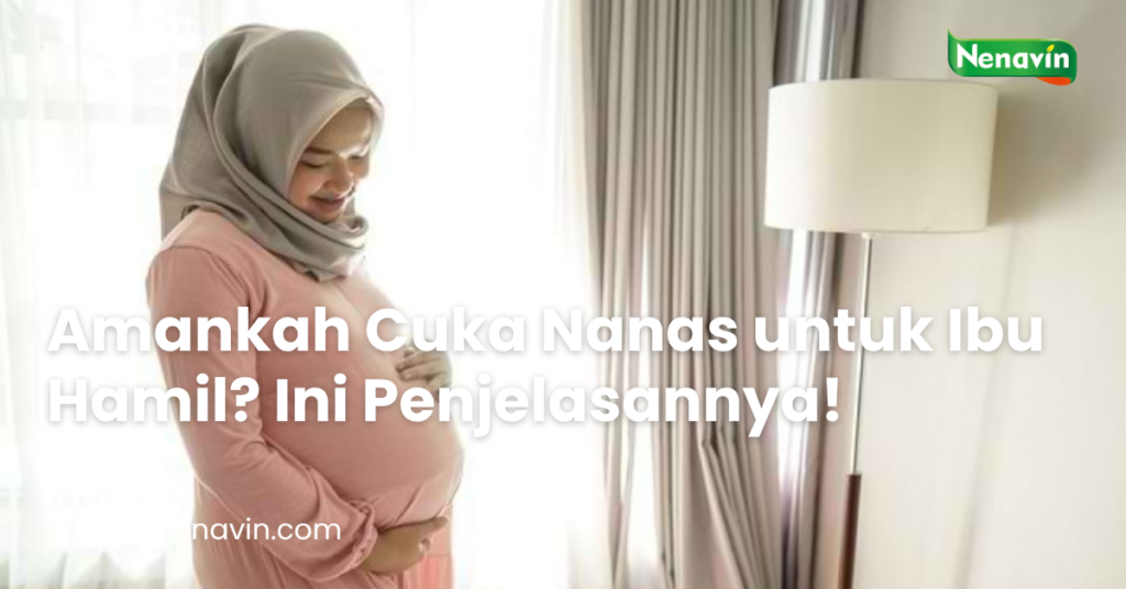 Amankah Cuka Nanas untuk Ibu Hamil? Ini Penjelasannya!